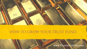 Grow your trust fund